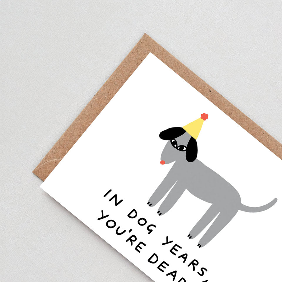 Geburtstagskarte In Dog Years, You're Dead